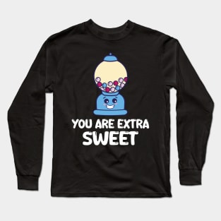 Funny Chewing Gum - You Are Extra Sweet Long Sleeve T-Shirt